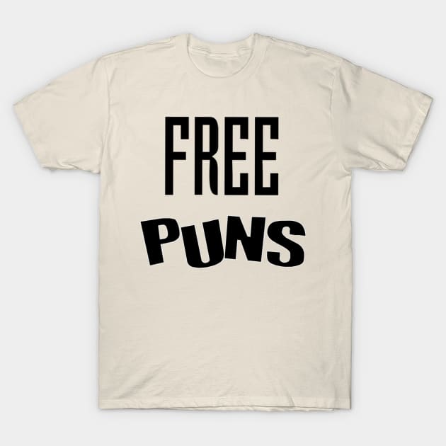 Free puns T-Shirt by TheAmiablePirateRoberts